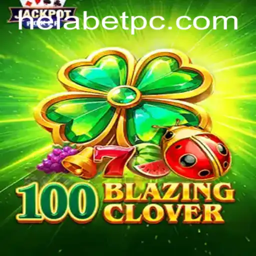Unveiling 100BlazingClover: The Thrilling Experience and Essential Guidelines