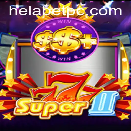 Unraveling the Thrills of Super777II at Helabet